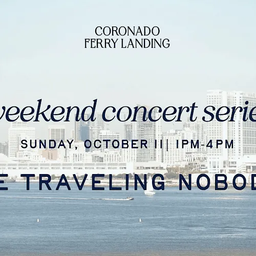 A flyer for Coronado Ferry Landing weekend concert series: The Traveling Nobodys, Sunday Oct 11, 1–4 PM, by the bay.