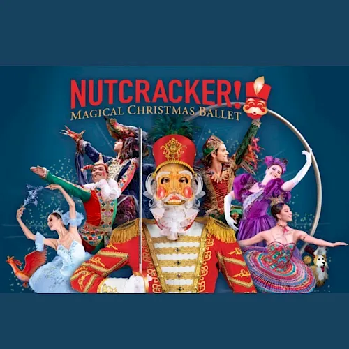 A colorful promotional poster for “Nutcracker! Magical Christmas Ballet,” featuring dancers and a large nutcracker doll in red and gold.